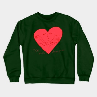 still heart Crewneck Sweatshirt